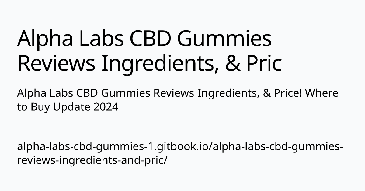 alpha-labs-cbd-gummies-1.gitbook.io